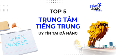Top 5 Trung Tâm Tiếng Trung Uy Tín Tại Đà Nẵng 2026