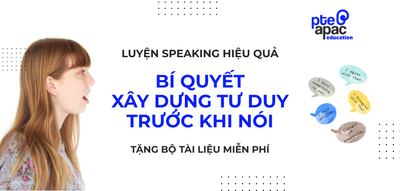 Luyện Speaking Tiếng Anh Hiệu Quả 2026: Bí Quyết Xây Dựng Tư Duy Trước Khi Nói