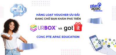 Hàng Loạt Voucher Ưu Đãi Đang Chờ Bạn Khám Phá Trên UrBox & Got It Cùng PTE APAC Education